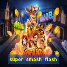 super smash flash 2 completo no jogos 360